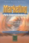 Marketing para Empreendedores - um Guia para Montar e Manter um Negócio