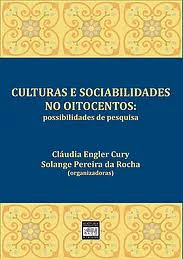 Culturas E Sociabilidades No Oitocentos - Possibilidades De Pesquisa