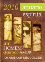 Anuario Espirita 2010 - Um Homem Chamado Com Amor