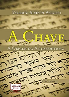 A Chave - A Origem Do Antissemitismo V.01