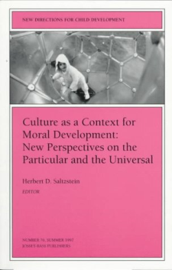 Culture As A Context For Moral Development - New Perspectives On The Particular And The Universal