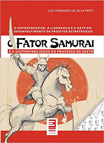 Fator Samurai e a sustentabilidade do processo de gestão