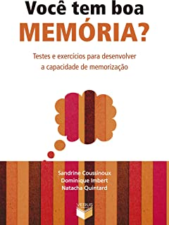 Voce Tem Boa Memoria? - Testes E Exercicios Para Desenvolver A Capacidade De Memorizacao