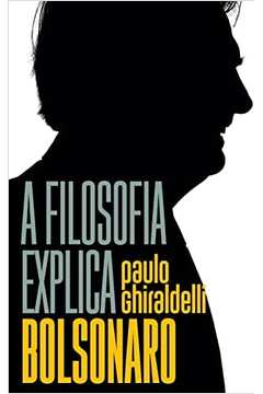 A Filosofia Explica Bolsonaro