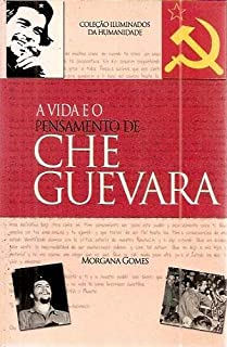 A Vida E O Pensamento De Che Guevara