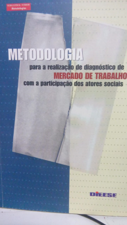 Metodologia - Para A Realizacao De Diagnostico De Mercado De Trabalho Com A Participacao Dos Atores Sociais