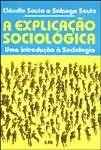 Explicacao Sociologica, A - Uma Introducao A Sociologia