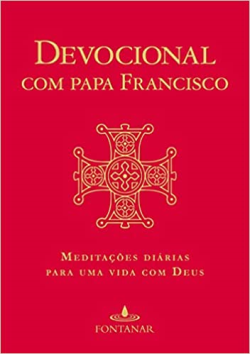 Devocional Com Papa Francisco - Meditacoes Diarias Para Uma Vida Com Deus