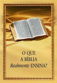O Que A Biblia Realmente Ensina