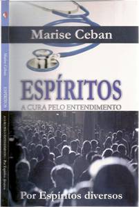 Espiritos - A Cura Pelo Entendimento