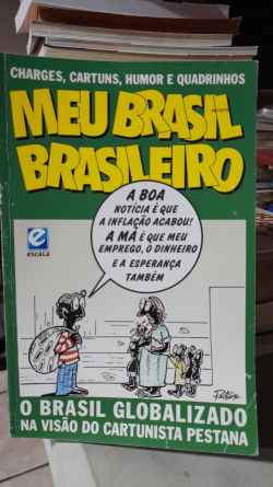 Meu Brasil Brasileiro - O Brasil Globalizado Na Visao Do Cartunista Pestana