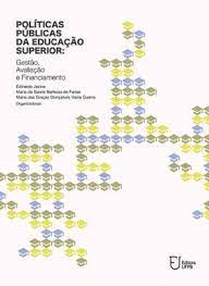 Politicas Publicas Da Educacao Superior - Gestao Avaliacao E Financiamento