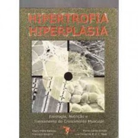 Hipertrofia Hiperplasia - Fisiologia, Nutricao E Treinamento
