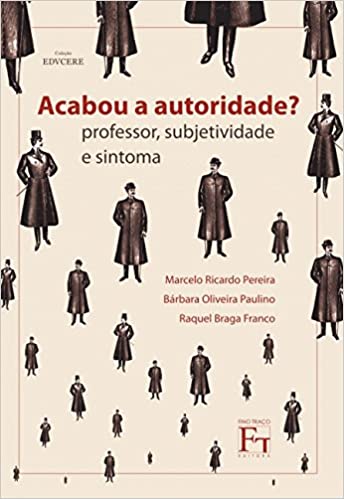 Acabou a Autoridade - professor subjetividade e sintoma