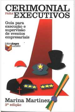 Cerimonial Para Executivos - Um Guia Para Executivos E Supervisao De Eventos Empresariais
