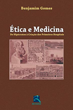 Etica E Medicina - De Hipocrates A Criacao Dos Primeiros Hospitais