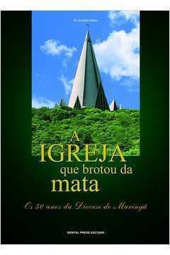 a igreja que brotou da mata