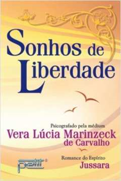 Sonhos De Liberdade - Pelo Espirito De Jussara