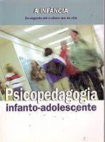 Psicopedagogia Infanto-adolescente - A Infancia