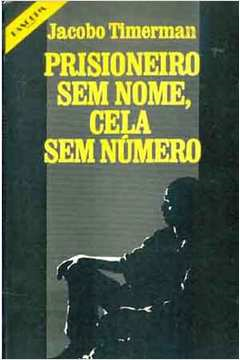 Prisionairo Sem Nome Cela Sem Numero