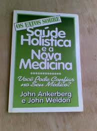 Os Fatos Sobre Saude Holistica E A Nova Medicina