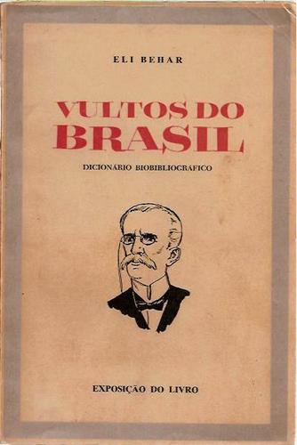 Vultos Do Brasil - Dicionario Bio-bibliografico