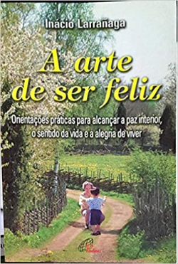 A Arte De Ser Feliz