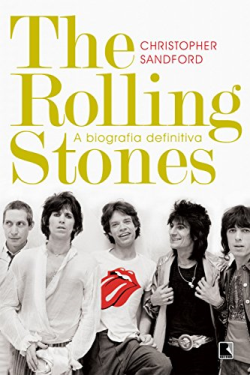 The Rolling Stones - A Biografia Definitiva