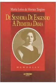 De Senhora De Engenho A Primeira Dama - Memorias