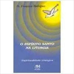 O Espirito Santo Na Liturgia