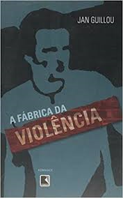 A Fabrica Da Violencia