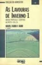 As Lavouras De Inverno V.01 - Aveia Triticale Centeio Alpiste Colza Baier Floss E Aude