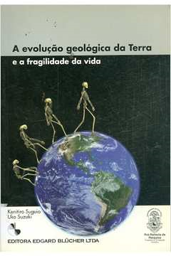 Evolucao Geologica Da Terra E A Fragilidade Da Vida
