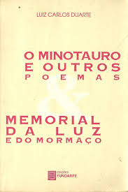 O Minotauro E Outros Poemas / Memorial Da Luz E Do Mormaco
