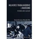 Mulheres Trabalhadoras E Marxismo - Um Debate Sobre A Opressao