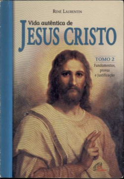 Vida Autentica De Jesus Cristo - Tomo 2 Fundamentos Provas E Justificacao