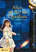Alice No Pais Do Quantum - A Fisica Quantica Ao Alcance De Todos
