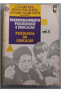 Desenvolvimento Psicologico E Educacao - Psicologia Da Educacao V. 02
