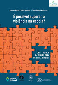 E Possivel Superar A Violencia Na Escola - Construindo Caminhos Pela Formacao Moral