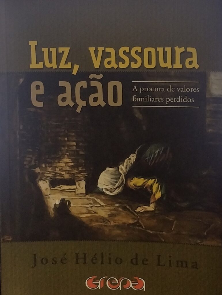 Luz Vassoura e ação - A procura de valores familiares perdidos