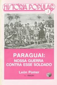 Paraguai:  Nossa Guerra Contra Esse Soldado