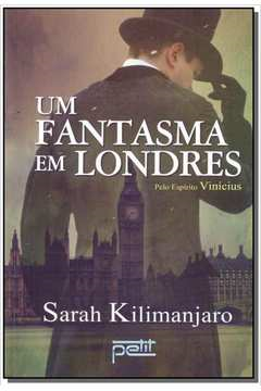Um Fantasma Em Londres - Pelo Espirito Vinicius