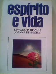Espirito E Vida - Pelo Espirito De Joanna De Angelis