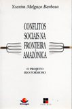 Conflitos Sociais Na Fronteira Amazonica - O Projeto Rio Formoso