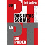 Do Pt Das Lutas Sociais Ao Pt Do Poder