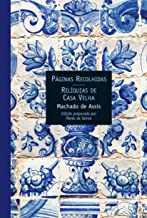 Paginas Recolhidas / Reliqueas Da Casa Velha
