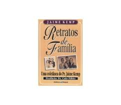 Retratos De Familia - Uma Coletanea Do Pr. Jaime Kemp