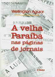 A Velha Paraiba Nas Paginas De Jornais
