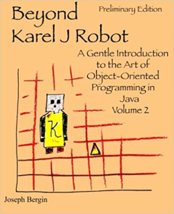 Beyond Karel J Robot - A Gentle Introduction To The Art Of Object-oriented Programming In Java - V. 02