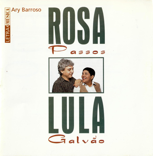Rosa Passos, Lula Galvão — Letra & Música: Ary Barroso